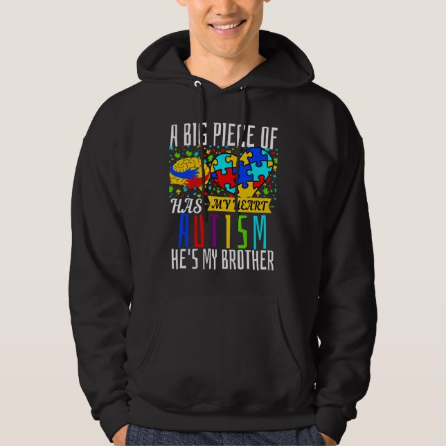 A Big Piece Of My Heart Has Autism He Is My Brothe Hoodie (Front)