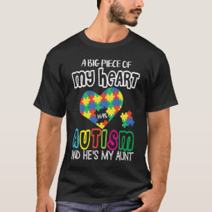 A Big Piece Of My Heart Has Autism He's My Aunt Ni T-Shirt