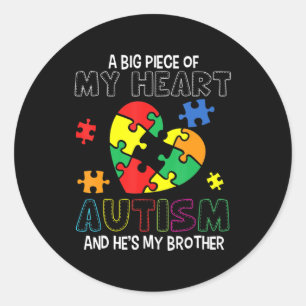 A Big Piece Of My Heart Has Autism He's My Brother Classic Round Sticker