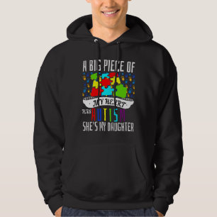 A Big Piece Of My Heart Has Autism She Is My Daugh Hoodie