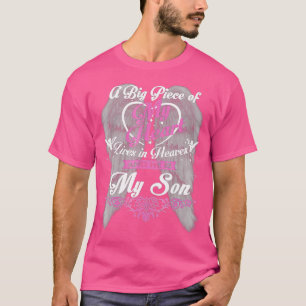 A big piece of my heart lives in heaven and He is  T-Shirt