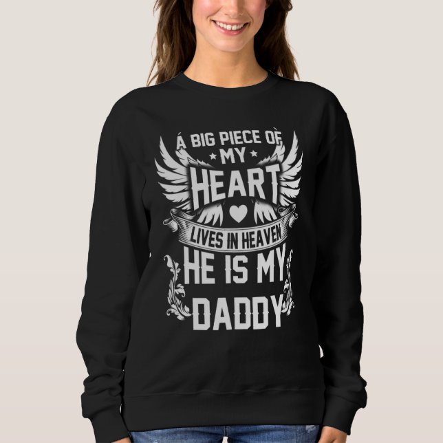 A Big Piece Of My Heart Lives In Heaven He Is My D Sweatshirt (Front)