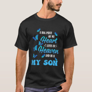 A Big Piece of my Heart Lives in Heaven He is my S T-Shirt