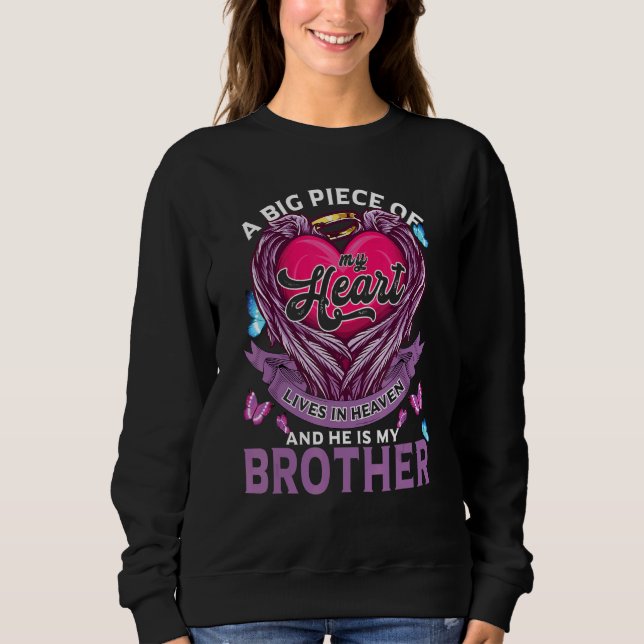 A Big Piece Of My Heart Lives In Heaven My Brother Sweatshirt (Front)