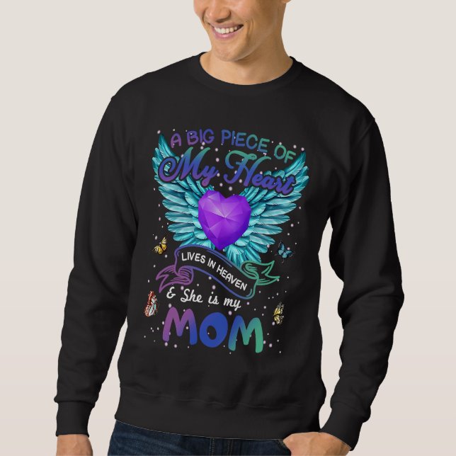 A Big Piece Of My Heart Lives In Heaven She Is Mom Sweatshirt (Front)