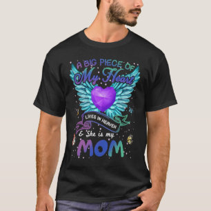 A Big Piece Of My Heart Lives In Heaven She Is Mom T-Shirt