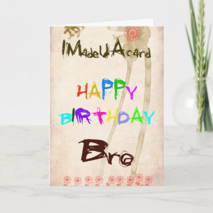 A birthday card for bro