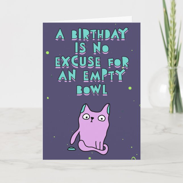 A birthday is no excuse for an empty bowl card (Front)