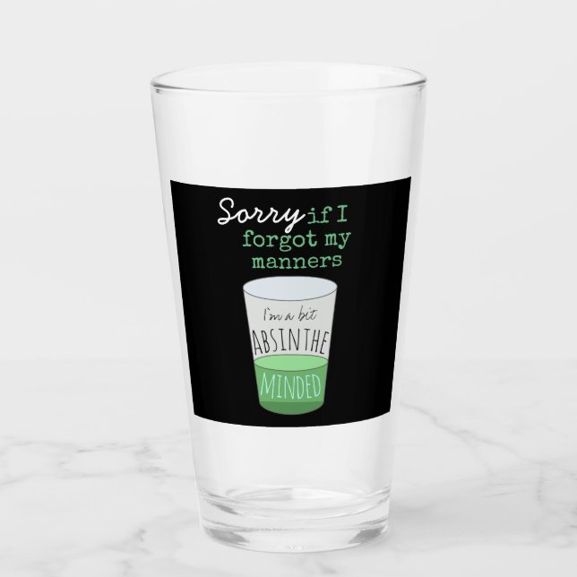 A Bit Absinthe Minded Funny Drink Slogan Glass (Front)