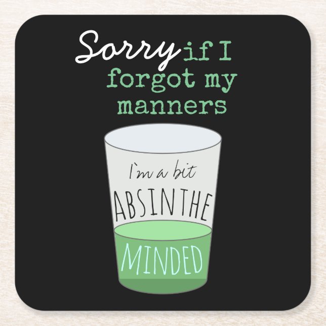 A Bit Absinthe Minded Funny Drinking Humour Square Paper Coaster (Front)