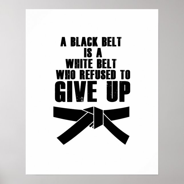 A Black Belt Is A White Belt Karate Tae Kwon Do Poster (Front)