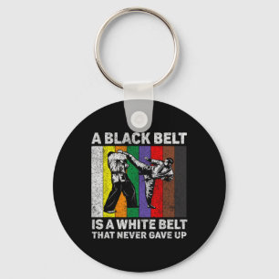 A Black Belt Is A White Belt Never Gave Up Taekwon Key Ring