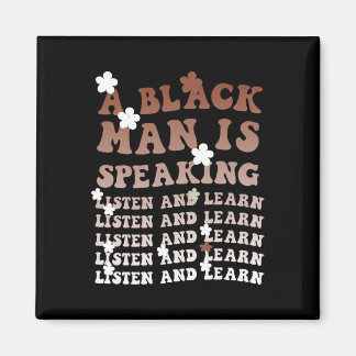 A Black Man Is Speaking Listen And Learn Black His Magnet