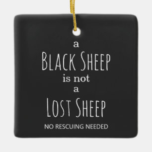 A Black Sheep is Not a Lost Sheep Fun Personalised Ceramic Ornament