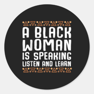 A Black Woman Is Speaking Listen And Learn Classic Round Sticker