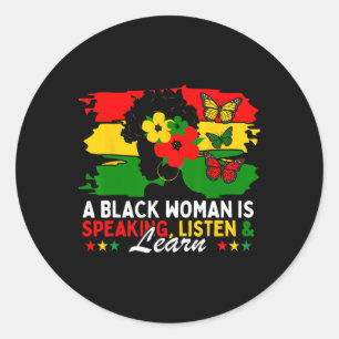 A Black Woman Is Speaking Listen And Learn For Afr Classic Round Sticker