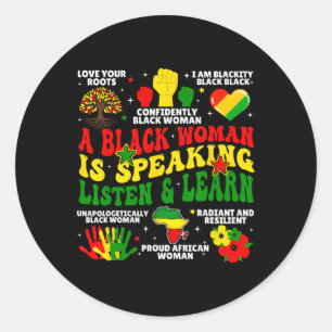 A Black Woman Is Speaking Listen And Learn For Afr Classic Round Sticker