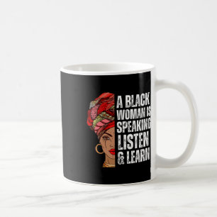 A Black Woman Is Speaking Listen And Learn For Afr Coffee Mug