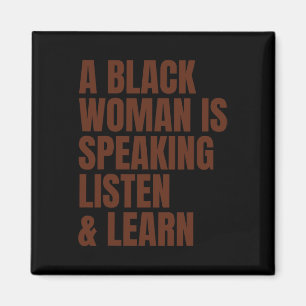 A Black Woman Is Speaking Listen And Learn For Afr Magnet