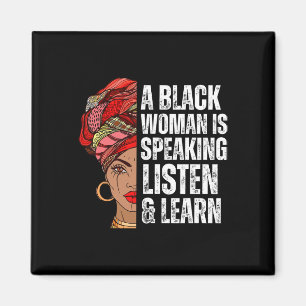 A Black Woman Is Speaking Listen And Learn For Afr Magnet