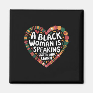 A Black Woman Is Speaking Listen And Learn Junetee Magnet