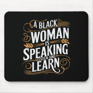 A Black Woman Is Speaking Listen And Learn Junetee Mouse Pad