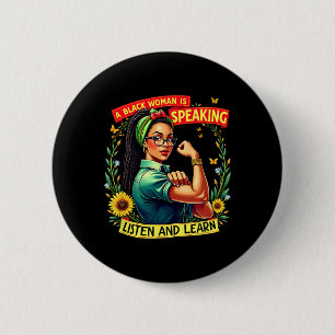 A Black Woman Is Speaking Listen Black History Mon 6 Cm Round Badge
