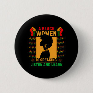 A Black Woman Is Speaking Listen Black History Mon 6 Cm Round Badge