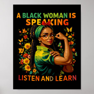 A Black Woman Is Speaking Listen Black History Mon Poster