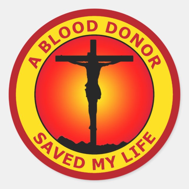 A BLOOD DONOR SAVED MY LIFE CLASSIC ROUND STICKER (Front)