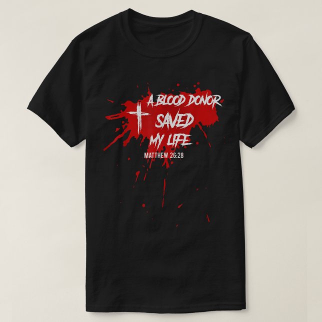 A Blood Donor Saved My Life Shirt  Christian Jesus (Design Front)