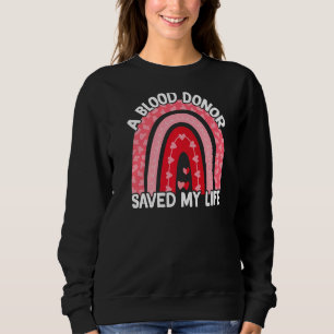 A Blood Donor Saved My Life Sweatshirt