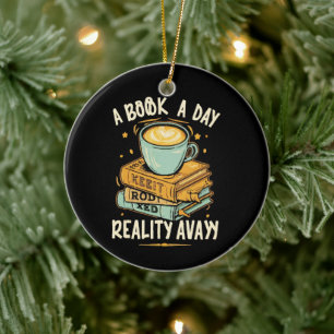 A book a day keep reality away ceramic ornament