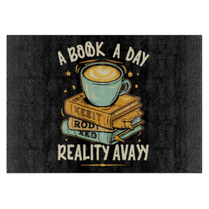 A book a day keep reality away cutting board