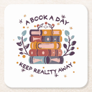 A book a day keep reality away square paper coaster