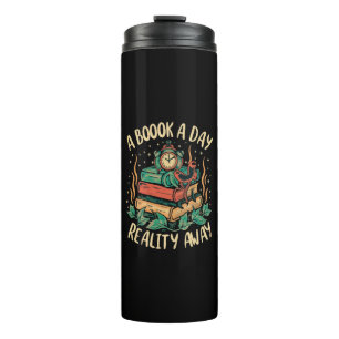 A book a day keep Reality away Thermal Tumbler
