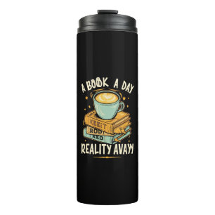 A book a day keep reality away thermal tumbler