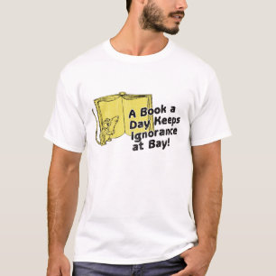 A Book A Day Keeps Ignorance at Bay T-Shirt