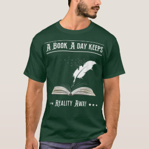 A Book A Day Keeps Reality Away Bookworm & Book Lo T-Shirt