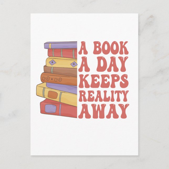 A Book a Day Keeps Reality Away Funny Bookish Postcard (Front)