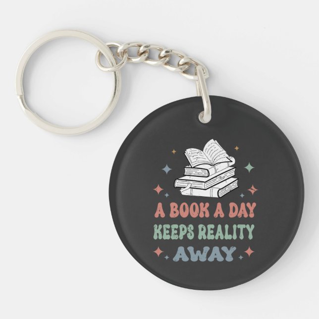 A Book A Day Keeps Reality Away Key Ring (Front)