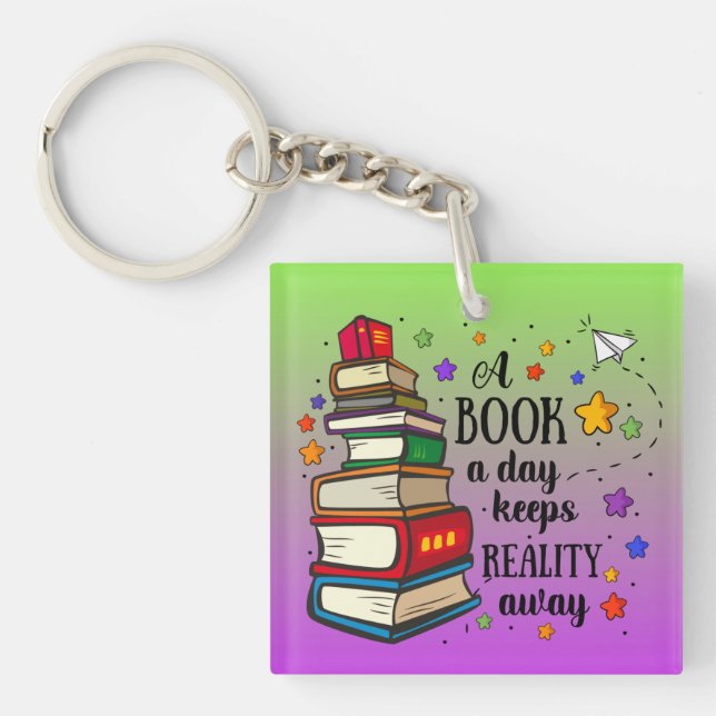 A Book A Day Keeps Reality Away Keychain (Front)