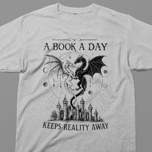 A Book A Day Keeps Reality Away T-Shirt