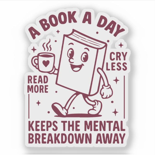 A book a day keeps the mental breakdown away (Front)