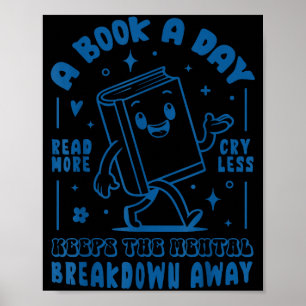 A book a day keeps the mental breakdown away poster