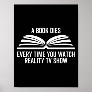 A Book Dies Every Time You Watch Reality Tv show Poster
