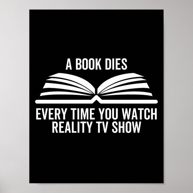 A Book Dies Every Time You Watch Reality Tv show Poster (Front)