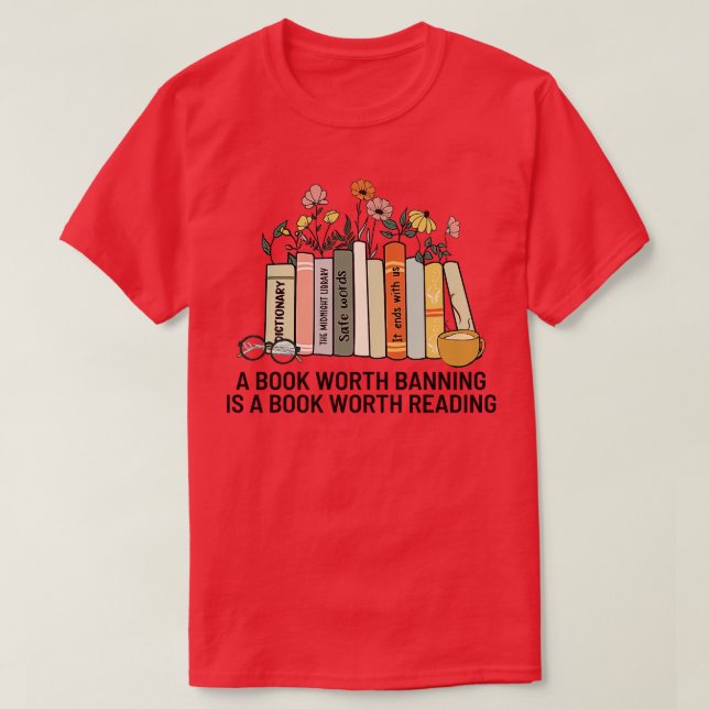 A book Worth Banning is a Book Worth Reading 19 T-Shirt (Design Front)