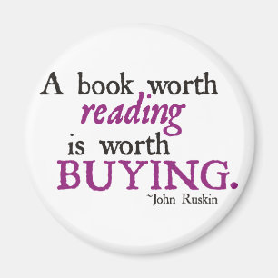 A Book Worth Reading is Worth Buying Magnet