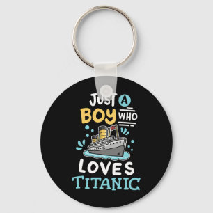 A Boy Who Loves The Rms Titanic Funny Cruise Ship Key Ring